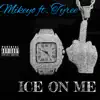 Mikeyo - Ice On Me - Single
